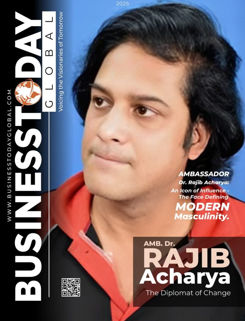 Ambassador Dr. Rajib Acharya An Icon of Influence - The Face Defining Modern Masculinity