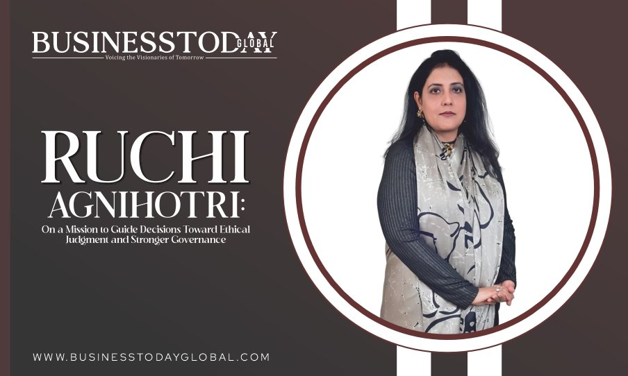 Ruchi Agnihotri On a Mission to Guide Decisions Toward Ethical Judgment and Stronger Governance