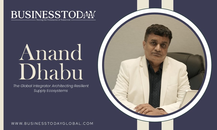 Anand Dhabu - The Global Integrator Architecting Resilient Supply Ecosystems