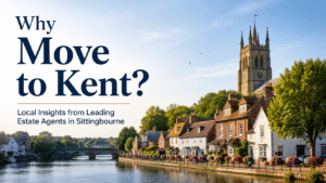 Read more about the article Why Move to Kent? Local Insights from Leading Estate Agents in Sittingbourne